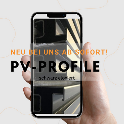 PV-Profile schwarz eloxiert und sofort verfügbar - jetzt auch bei uns